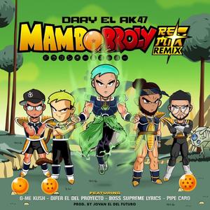 Mambo De Broly(feat. Boss Supreme Lyrics, G-ME Kush, Pipe Caro & Difer El Del Proyecto) (Remix|Explicit)