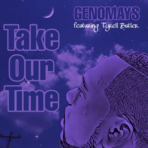 TAKE OUR TIME (feat. TYRELL BUTLER) [Explicit]