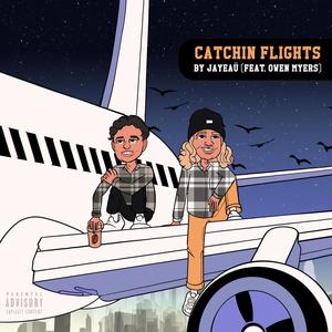 Catchin Flights (feat. Owen Myers) [Explicit]