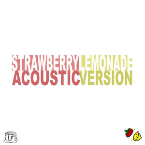 STRAWBERRY LEMONADE (Acoustic Version)