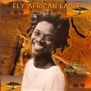 Fly African Eagle: The Best Of African Reggae