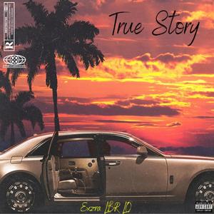 True Story (feat. LBR LO) [Explicit]