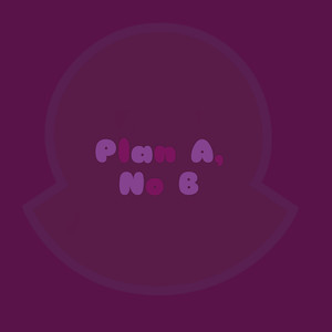 Plan a, No B (Explicit)