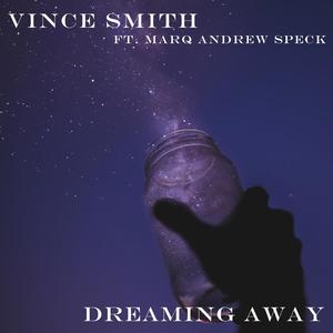 Dreaming Away (feat. Marq Andrew Speck)