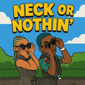 Neck or Nothing (Explicit)