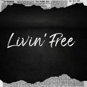 LIVIN' FREE (Explicit)