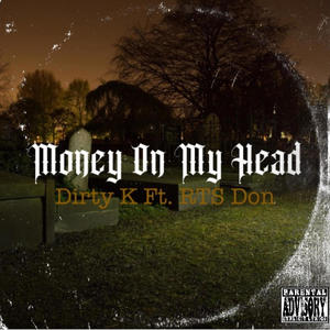 Money On My Head (feat. Dirty K) [Explicit]