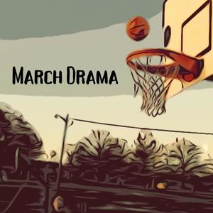 March Drama