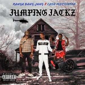 Jumping Jackz(feat. Cash Motivated) (Explicit)