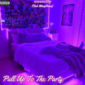 Pull Up To The Party (feat. Wavy Deuce) (Explicit)