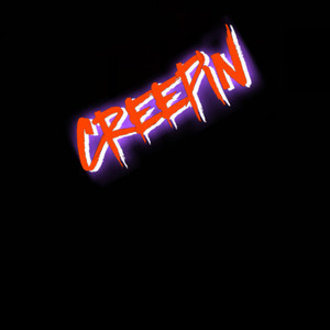 Creepin (Explicit)