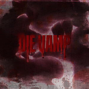 DIE VAMP (Explicit)