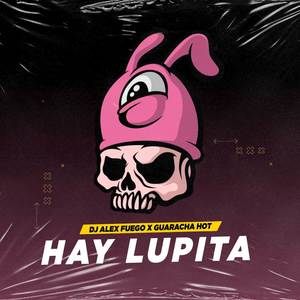 HAY LUPITA (Explicit)