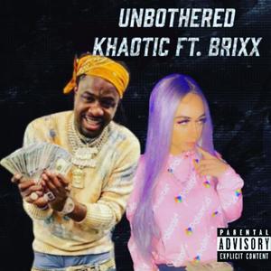 Unbothered (feat. Khaotic305) [Explicit]