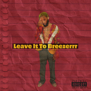 Leave It to Breezerrr (Explicit)