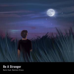 Be a Stranger (feat. Damien Cross)