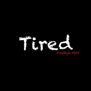 Tired Freestyle(2019) (Explicit)