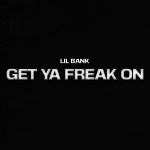 Get Ya Freak On (Explicit)