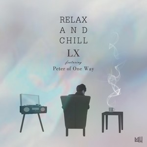 Relax And Chill (Feat. Peter Of One Way)