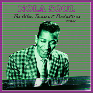 Nola Soul - The Allen Toussaint Productions 1960-63 (Remastered Version)