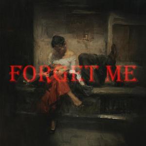 FORGET ME (Explicit)