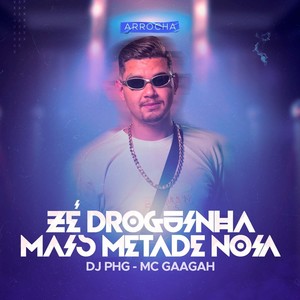 ARROCHA ZÉ DROGUINHA, MAIS METADE NÓIA (Explicit)