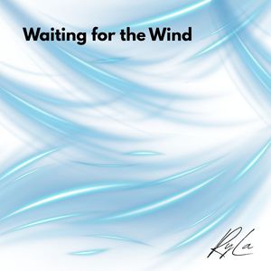 Waiting for the Wind