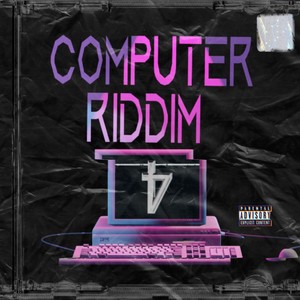 Computer Riddim (Explicit)