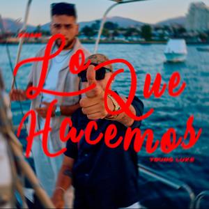 Lo Que Hacemos (Explicit)