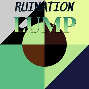 Ruination Lump