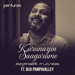 Karunayin Saagarame (feat. Biju Pampavalley)