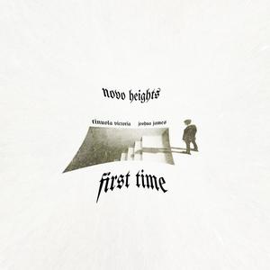 First Time (feat. Tinuola Victoria & Joshua James) (Explicit)