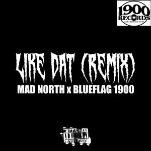 Like Dat (GMix) (feat. Blueflag 1900) [Explicit]