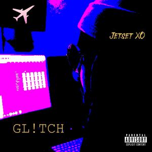 GL!TCH (Explicit)