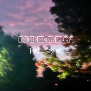 NOBODY ELSE