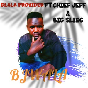 BJWALA (feat. BIG SLIEG & CHIEF JEFF)