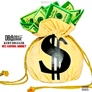 We Having Money (feat. Kurt Diggler) (Explicit)