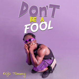 Don't Be a Fool (Explicit)