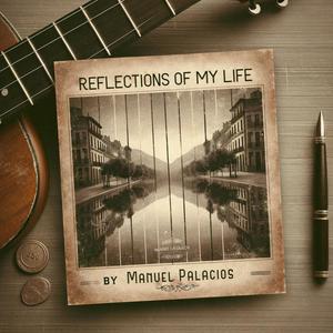 Reflections of my life