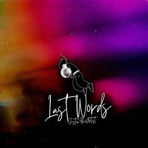 LAST WORDS (Explicit)