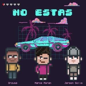 No Estás(feat. Jerson Solis & Orzusv)