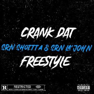 Crank Dat Freestyle (feat. SRN LA’JOHN) [Explicit]