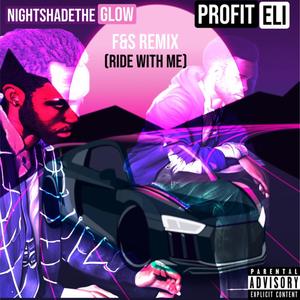 F&S (Ride with me) (feat. Nightshade The Glow) [Remix] [Explicit]