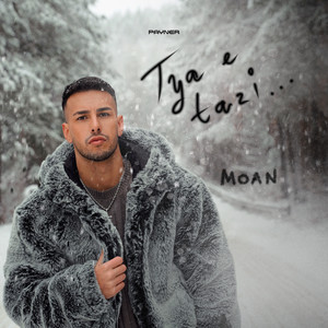 Moan - Tya e tazi...