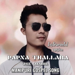 Papna Thallaba Eigi Punsi | Manipuri Gospel Song (feat. Jsk Aimol)