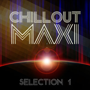 Chillout Maxi – Selection 1