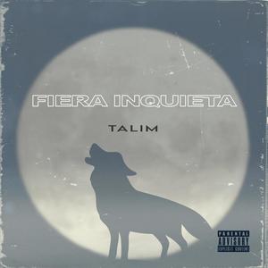 Fiera inquieta (feat. Talim) [Explicit]