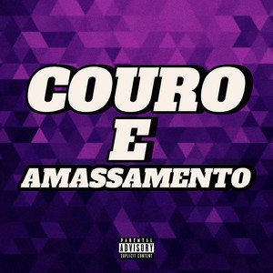 Couro e Amassamento (Explicit)