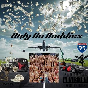 Only Da Baddies (Explicit)