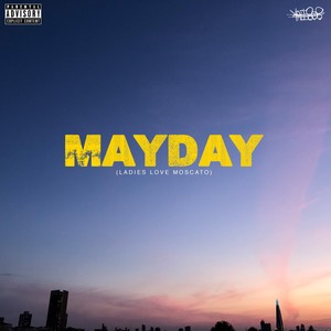Mayday (Ladies Love Moscato|Explicit)